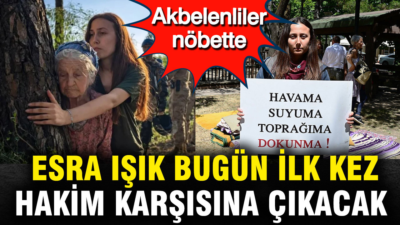 Esra Işık, Bugün İlk Duruşmada Hakim Karşısına Çıkacak