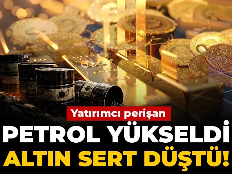 petrol-yukseldi-altin-sert-dustu-yatirimci-perisan-pnJhFYyG